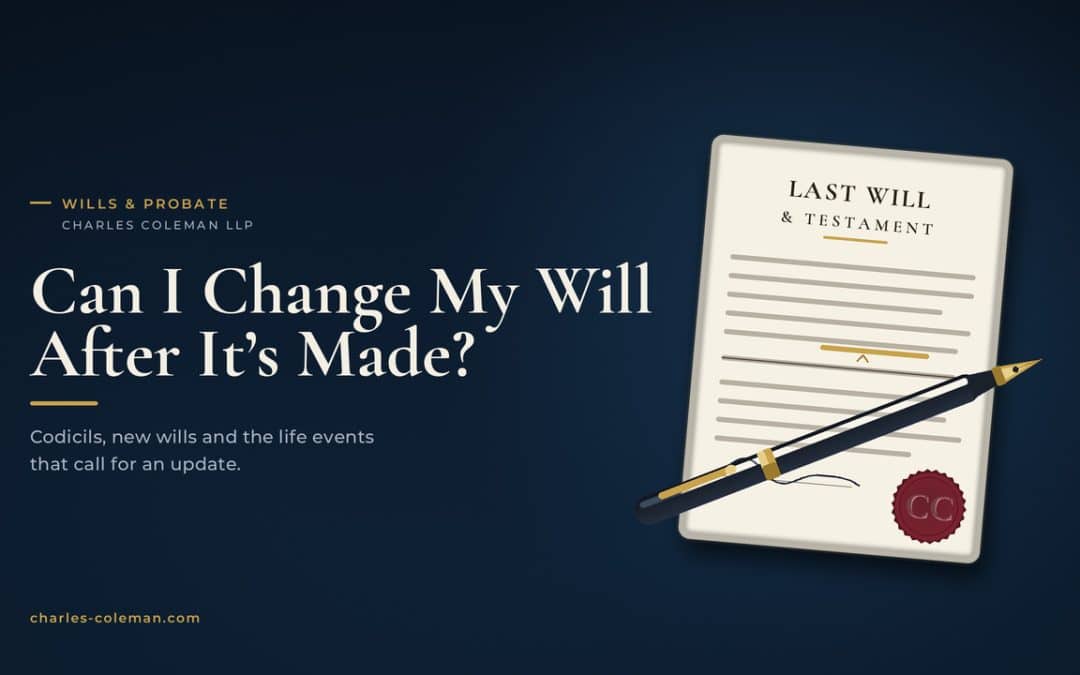 Can I Change My Will After It’s Made?